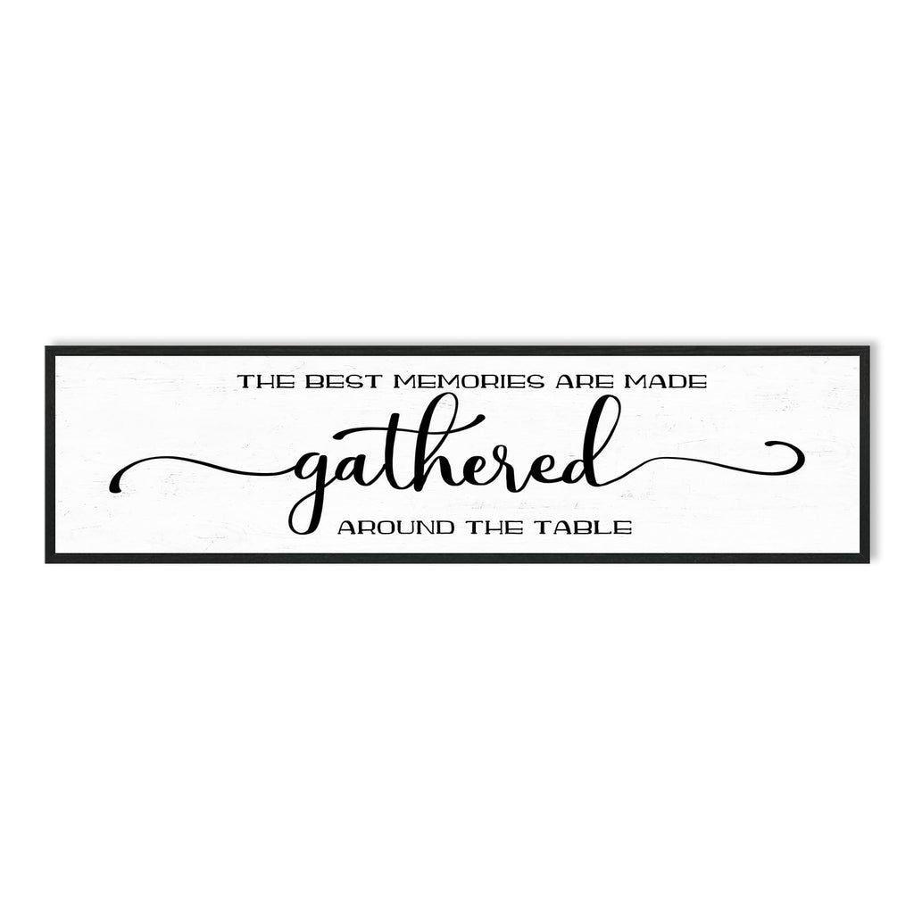 The Best Memories Are Made Gathered Around The Table Wall Decor