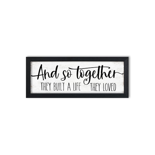 And So Together They Built a Life They Loved Sign