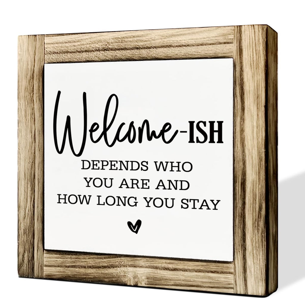 Welcome-ish Depends Who You Are Sign